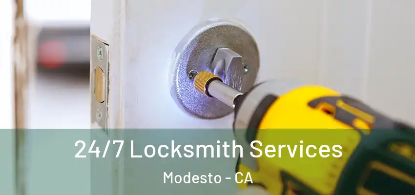  24/7 Locksmith Services Modesto - CA