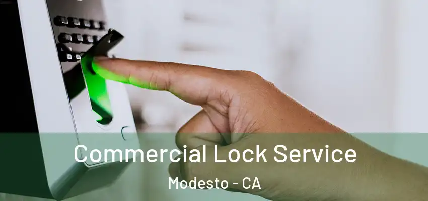  Commercial Lock Service Modesto - CA