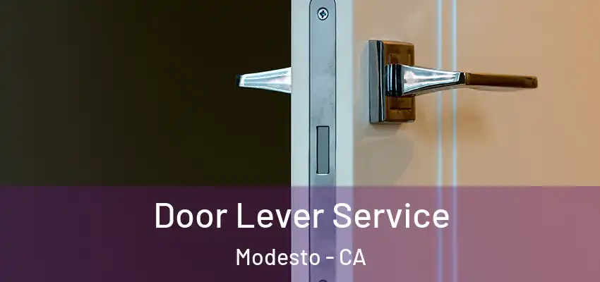  Door Lever Service Modesto - CA