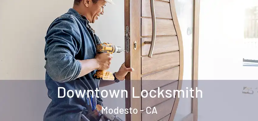  Downtown Locksmith Modesto - CA
