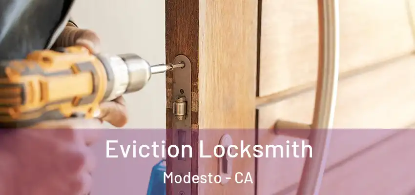  Eviction Locksmith Modesto - CA