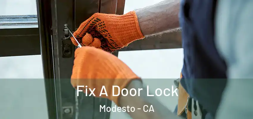  Fix A Door Lock Modesto - CA