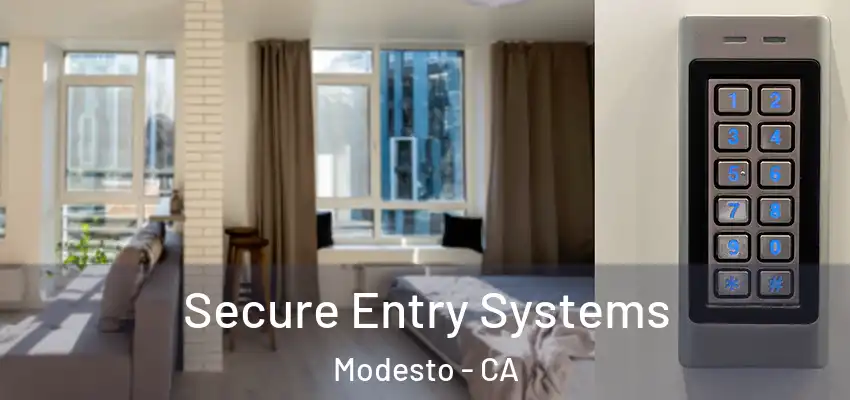  Secure Entry Systems Modesto - CA